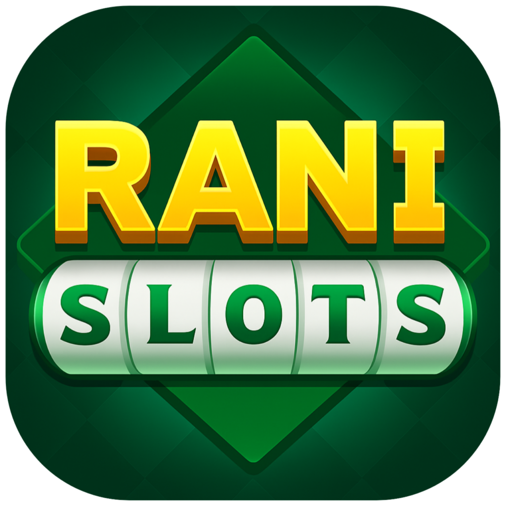 Rani Slots Game Download – Get Free ₹50 Bonus & Withdrawal ₹100